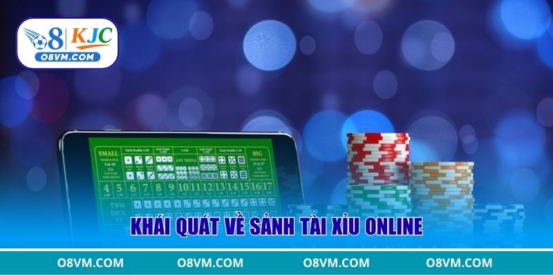 Khái quát về sảnh Tài Xỉu online