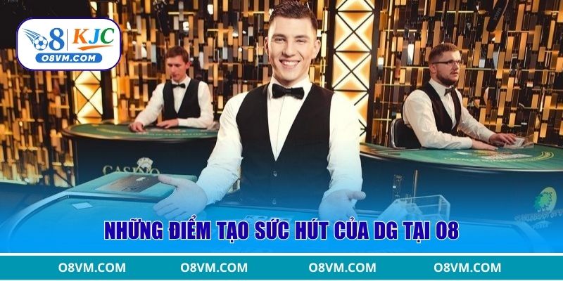 Những điểm tạo sức hút của DG tại O8