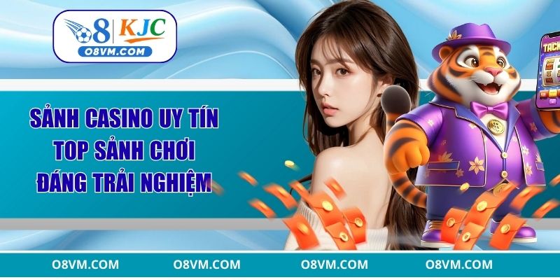 sảnh casino uy tín